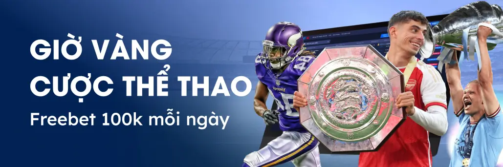 da88 giờ vàng cược thể thao freebet 100k mỗi ngày